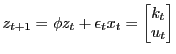 LaTex Encoded Math: \displaystyle z_{t+1} = \phi z_t + \epsilon_t x_t= \begin{bmatrix}k_t\\ u_t \end{bmatrix}