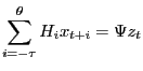 LaTex Encoded Math: \displaystyle \sum_{i= - \tau}^\theta { H_i x_{ t + i } }= \Psi z_{t}