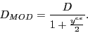 \begin{displaymath} D_{MOD} =\frac{D}{1+\textstyle{{y^{ce}} \over 2}}. \end{displaymath}