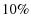  10\%
