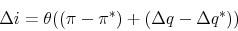 \begin{displaymath} \Delta i = \theta ( (\pi-\pi^* ) + (\Delta q - \Delta q^*) ) \end{displaymath}