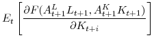 \displaystyle E_{t}\left[ \frac{\partial F(A_{t+1}^{L}L_{t+1},A_{t+1}^{K}K_{t+1})}{\partial K_{t+i}}\right]