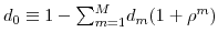  d_{0}\equiv1-% {\textstyle\sum\nolimits_{m=1}^{M}} d_{m}(1+\rho^{m})