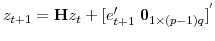  z_{t+1}=\mathbf{H}% z_{t}+[e_{t+1}^{\prime}\;\mathbf{0}_{1\times(p-1)q}\mathbf{]}^{^{\prime}}