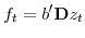 \displaystyle f_{t}=b^{\prime}\mathbf{D}z_{t}