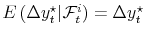  E\left( \Delta y_{t}^{\star}\vert \mathcal{F}_{t}^{i} \right) = \Delta y_{t}^{\star}