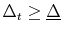 \Delta_t \geq \underline\Delta