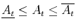 \underline{A_t}\leq A_t \leq \overline{A_t}