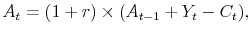 \displaystyle A_t = (1+r)\times (A_{t-1} + Y_t-C_t),