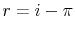 r=i-\pi