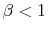 \beta<1