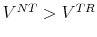 V^{NT}>V^{TR}