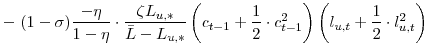 \displaystyle -\; (1-\sigma) \frac{-\eta}{1-\eta}\cdot\frac{\zeta L_{u,\ast}% }{\bar{L}-L_{u,\ast}} \left( c_{t-1}+\frac{1}{2}\cdot c^{2}_{t-1}\right) \left( l_{u,t}+\frac{1}{2}\cdot l^{2}_{u,t}\right)% 