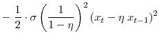\displaystyle -\; \frac{1}{2} \cdot\sigma\left( \frac{1}{1-\eta}\right) ^{2} \left( x_{t}-\eta\;x_{t-1}\right) ^{2}