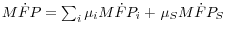 M\dot {F}P=\sum\nolimits_i {\mu _i M\dot {F}P_i } + {\kern 1pt}\mu _S M\dot {F}P_S 