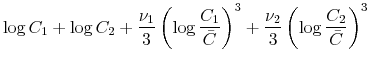 \displaystyle \log C_{1}+\log C_{2}+\frac{\nu_{1}}{3}\left( \log\frac{C_{1}}{\bar{C}% }\right) ^{3}+\frac{\nu_{2}}{3}\left( \log\frac{C_{2}}{\bar{C}}\right) ^{3}