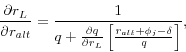 \begin{displaymath} \frac{\partial r_L }{\partial r_{alt} }=\frac{1}{q+\frac{\partial q}{\partial r_L }\left[ {\frac{r_{alt} +\phi _j -\delta }{q}} \right]}, \end{displaymath}