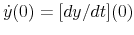  \dot{y}(0)=[dy/dt](0)
