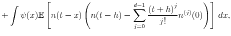\displaystyle + \int \psi (x) \mathbb{E}\left[ n(t-x) \left(n (t-h) - \sum_{j=0}^{d-1} \frac{ {(t+h)}^j}{j!} n^{(j)} (0) \right) \right] \, dx,