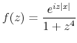 \displaystyle f(z) = \frac{ e^{i z \vert x\vert} }{ 1 + z^{4}}% 