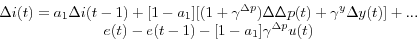 \begin{displaymath} \begin{array}{c} \Delta i(t)=a_1 \Delta i(t-1)+[1-a_1 ][(1+\gamma^{\Delta p} )\Delta \Delta p(t)+\gamma^y \Delta y(t)]+... \ e(t)-e(t-1)-[1-a_1 ]\gamma^{\Delta p} u(t) \ \end{array}\end{displaymath}