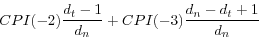 \begin{displaymath} CPI(-2)\frac{d_t -1}{d_n }+CPI(-3)\frac{d_n -d_t +1}{d_n } \end{displaymath}
