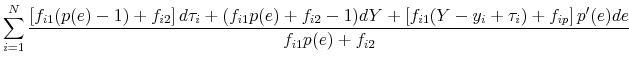\displaystyle \sum_{i=1}^{N} \frac{\left [ f_{i1}(p(e) - 1) + f_{i2} \right ] d\tau_i + (f_{i1}p(e) + f_{i2} -1) dY + \left [ f_{i1}(Y - y_i + \tau_i) + f_{ip} \right ] p^{\prime}(e) de}{f_{i1}p(e) + f_{i2}}