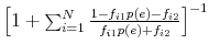 \left [ 1 + \sum_{i=1}^{N} \frac {1 - f_{i1}p(e) - f_{i2}}{f_{i1}p(e) + f_{i2}} \right ] ^{-1}