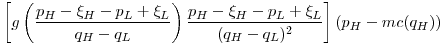 \displaystyle \left[g\left(\frac{p_H-\xi_H-p_L+\xi_L}{q_H-q_L}\right)\frac{p_H-\xi_H-p_L+\xi_L}{(q_H-q_L)^2}\right] (p_H-mc(q_H))
