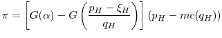 \displaystyle \pi = \left[G(\alpha) - G\left(\frac{p_H-\xi_H}{q_H}\right)\right](p_H - mc(q_H))