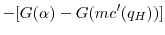 \displaystyle - [G(\alpha) - G(mc'(q_H))]