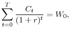 \displaystyle \sum_{t=0}^T\frac{C_t}{(1+r)^t}=W_0,