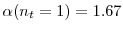  \alpha(n_t=1) = 1.67