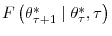  F\left( \theta_{\tau+1}^{\ast}\mid\theta_{\tau }^{\ast},\tau\right) 