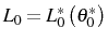  L_{0}=L_{0}^{\ast}\left( \theta_{0}^{\ast}\right) 