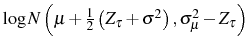  \log N\left( \mu+\frac{1}{2}\left( Z_{\tau}+\sigma^{2}\right) ,\sigma_{\mu} ^{2}-Z_{\tau}\right) 