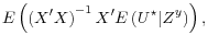 \displaystyle E\left(\left( X^\prime X \right)^{-1} X^\prime E\left( U^\star \vert Z^y \right) \right),