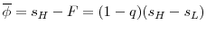 \overline \phi = s_H-F = (1-q)(s_H-s_L)