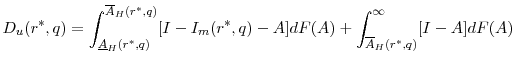 \displaystyle D_u(r^{*},q)= \int_{\underline{A}_H(r^{*},q)}^{\overline{A}_H(r^{*},q)}[I - I_m (r^{*},q) - A]dF(A) + \int_{\overline{A}_H(r^{*},q)}^{\infty}[I-A]dF(A)