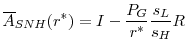 \displaystyle \overline{A}_{SNH}(r^{*})= I-\frac{P_G}{r^{*}}\frac{s_L}{s_H}R
