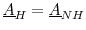  \underline{A}_{H} = \underline{A}_{NH}