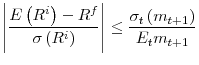 \displaystyle \left\vert \frac{E\left( R^{i}\right) -R^{f}}{\sigma\left( R^{i}\right) }\right\vert \leq\frac{\sigma_{t}\left( m_{t+1}\right) }{E_{t}m_{t+1}}% 