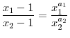 \displaystyle \frac{x_{1}-1}{x_{2}-1}=\frac{x_{1}^{a_{1}}}{x_{2}^{a_{2}}}% 