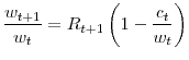\displaystyle \frac{w_{t+1}}{w_{t}}=R_{t+1}\left( 1-\frac{c_{t}}{w_{t}}\right) 
