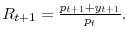  R_{t+1}% =\frac{p_{t+1}+y_{t+1}}{p_{t}}.
