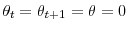 \theta_{t}=\theta_{t+1}% =\theta=0