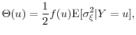 \displaystyle \Theta(u) = \frac{1}{2} f(u) \ensuremath{{\operatorname E}\lbrack \sigma^2_{\xi}\vert Y=u\rbrack},