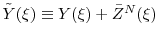 {\tilde Y}(\xi)\equiv Y(\xi) + \bar{Z}^{N}(\xi)