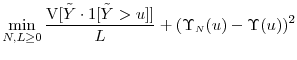 \displaystyle \min_{N,L \geq 0} \frac{\ensuremath{{\operatorname V}\lbrack \ensuremath{{\tilde Y}}\cdot\ensuremath{1[\ensuremath{{\tilde Y}}>u]}\rbrack}}{L} + (\Upsilon_\ensuremath{{\scriptscriptstyle N}}(u)-\Upsilon(u))^2