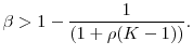 \displaystyle \beta> 1- \frac{1}{(1+ \rho(K-1))}. 